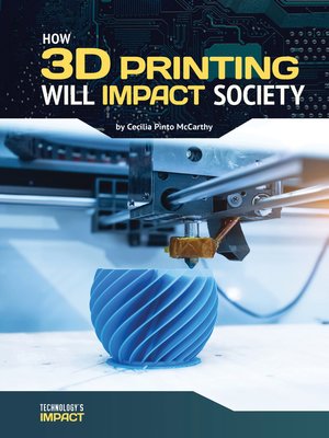 cover image of How 3D Printing Will Impact Society